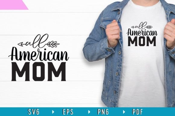 All American Mom 4th July Svg T-shirt Graphics