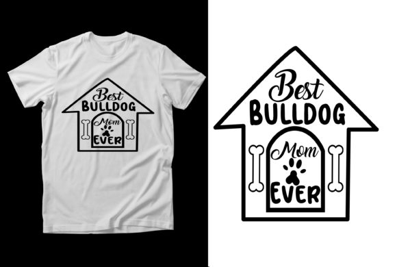Best Bulldog Mom Ever: Graphics & Print Templates