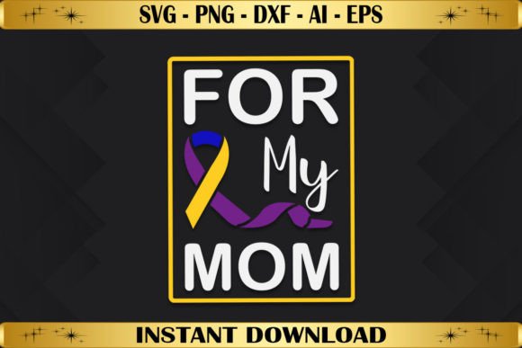 For My Mom Bladder Cancer Ribbon Graphics