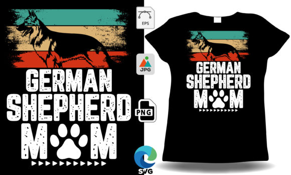 German Shepherd Mom Shirt: Graphics & T-Shirt Designs