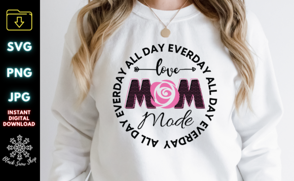 Mom Mode All Day Everday Svg Graphics & Illustrations