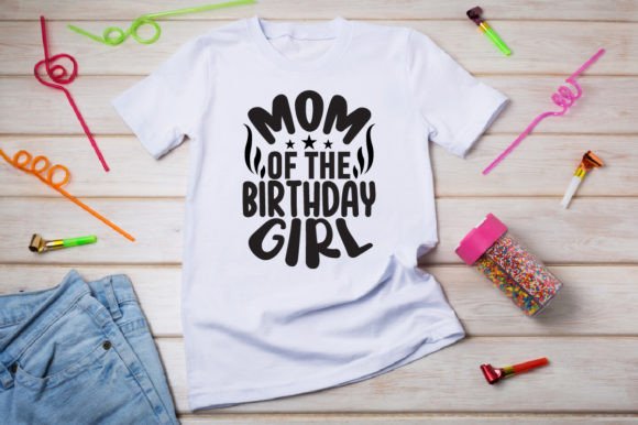 Mom of the Birthday Girl-SVG: Graphics for T-Shirt Designs