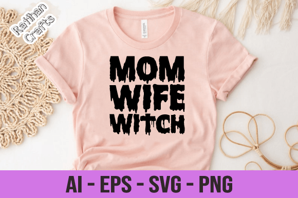 Mom Wife Witch Halloween Svg: Graphics & Print Templates