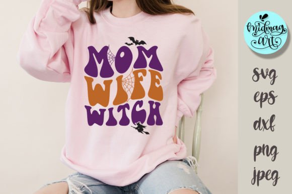 Mom Wife Witch Svg: Graphics & T-Shirt Designs