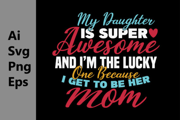 Mother Day Graphics: Super Daughter T-Shirt Designs
