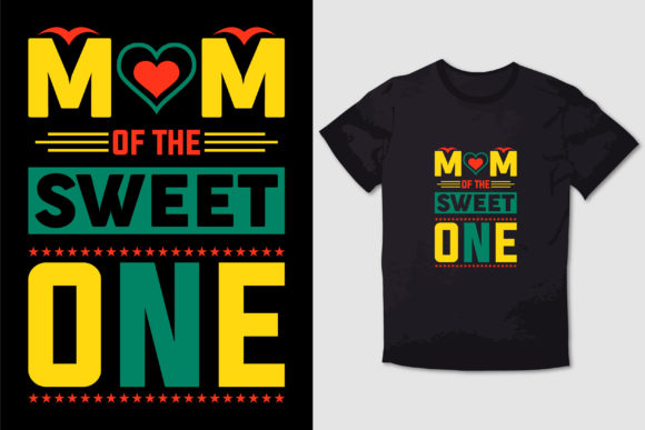 MOTHER T-SHIRT MOM of the SWEET ONE 03 Graphics