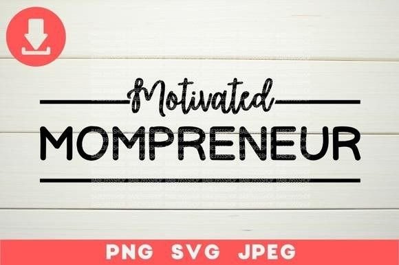 Motivated Mompreneur SVG Graphics & Illustrations