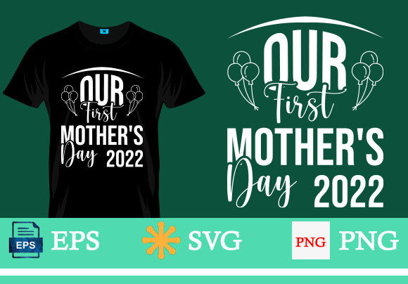 Our First Mother’s Day Graphics & T-Shirt Designs