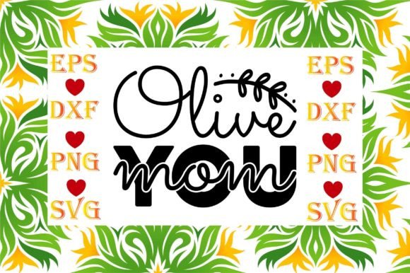 Reviewing Olive You Mom Graphics for T-Shirt Designs