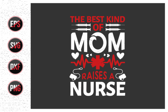 Reviewing The Best Kind of Mom Raises a Nurse Svg for Print Templates and Graphics