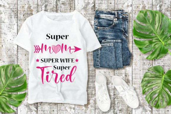 Super Mom Super Wife SVG Design: Graphics & T-Shirt Designs