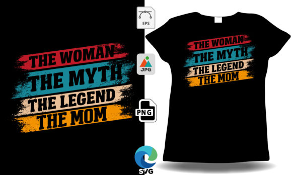 The Woman the Myth the Legend the Mom Graphics