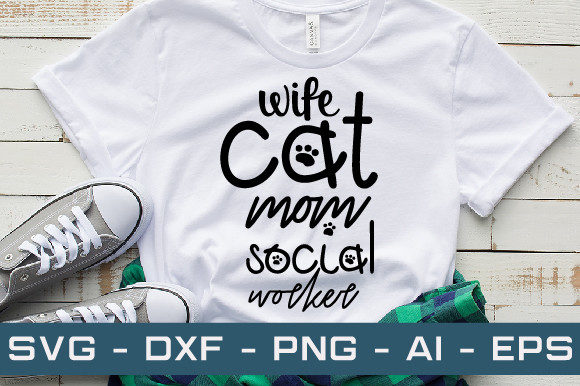 Wife Cat Mom Social Worker Graphics & T-Shirt Designs